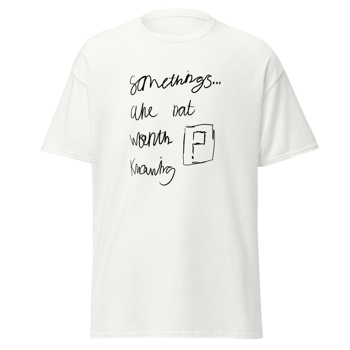 Minimalist black slogan t-shirt featuring the white text phrase 'Some things are not worth knowing' by London artist VKM Illustrations.